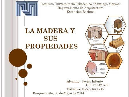 Alumno: Javier Infante C.I: Cátedra: Estructuras IV Barquisimeto, 30 de Mayo de 2014 Instituto Universitario Politécnico  Santiago Mariño 