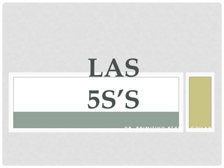 DR. PRIMITIVO REYES AGUILAR LAS 5S’S. PROPÓSITO DEL CURSO Que los participantes tengan las herramientas necesarias, para estar en condición de participar.