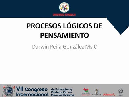 PROCESOS LÓGICOS DE PENSAMIENTO Darwin Peña González Ms.C.