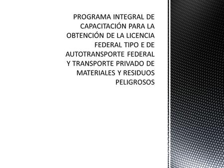 Proporcionar a los conductores del autotransporte federal los conocimientos teóricos-prácticos sobre la regulación y normatividad para el autotransporte.