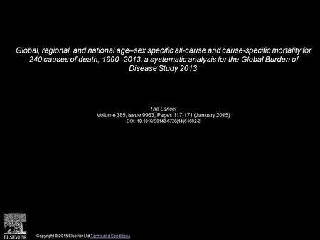Global, regional, and national age–sex specific all-cause and cause-specific mortality for 240 causes of death, 1990–2013: a systematic analysis for the.