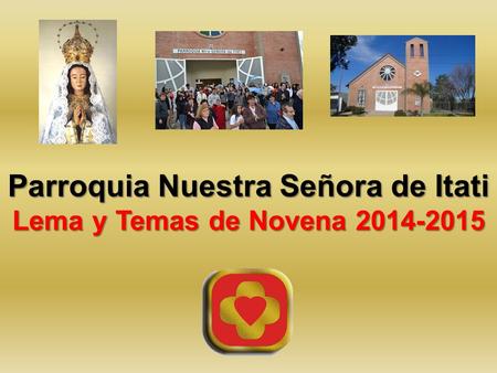 Parroquia Nuestra Señora de Itati Lema y Temas de Novena