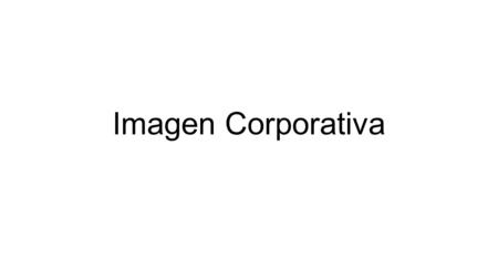 Imagen Corporativa. Menciona las cuatro categorías de nombres corporativos y su descripción ¿Cuáles son los beneficios del valor capital de marca? ¿Qué.