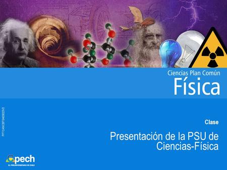 PPTCANCBFSA03023V2 Clase Presentación de la PSU de Ciencias-Física.