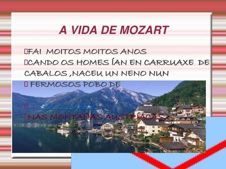 A VIDA DE MOZART FAI MOITOS MOITOS ANOS