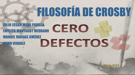 FILOSOFÍA DE CROSBY JULIO CESAR MENA PADILLA EMELITH MONTAGUT MEDRANO MANUEL VARGAS JIMÉNEZ KEVIN VIVAREZ.