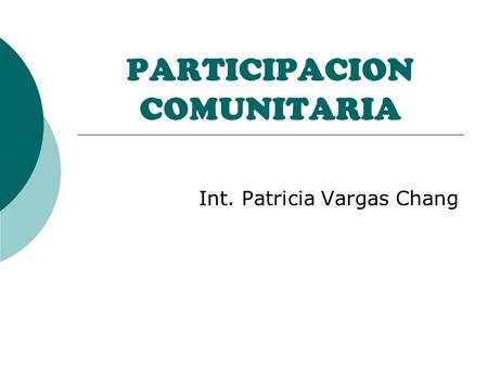 PARTICIPACION COMUNITARIA Int. Patricia Vargas Chang.