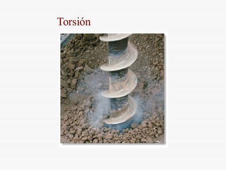 Torsión. 5.1 Deformación por torsión de un eje circular El par de torsión es un momento que tiende a torcer un elemento sobre su eje longitudinal. Su.