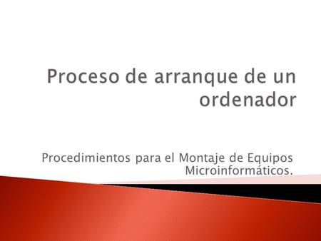 Procedimientos para el Montaje de Equipos Microinformáticos.