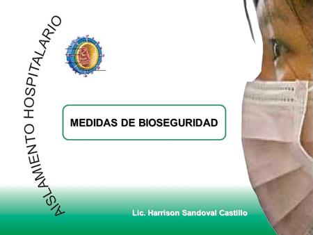 Lic. Harrison Sandoval Castillo MEDIDAS DE BIOSEGURIDAD.