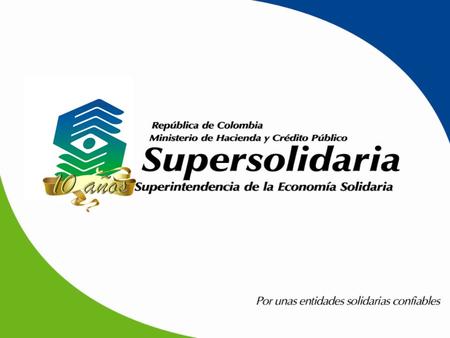 La experiencia de Colombia en los procesos de supervisión, autocontrol y modelos de Gobierno “ Seminario emprendimientos cooperativos, financiamiento.