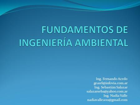 Ing. Fernando Acedo Ing. Sebastián Salazar Ing. Nadia Valle