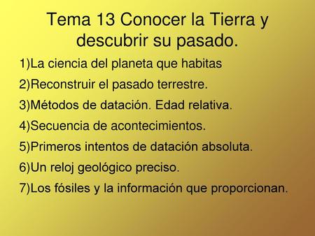Tema 13 Conocer la Tierra y descubrir su pasado.