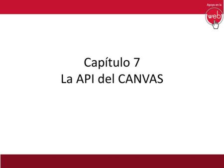 Capítulo 7 La API del CANVAS