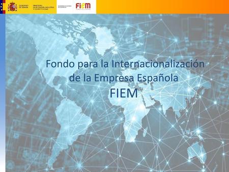 Fondo para la Internacionalización de la Empresa Española FIEM