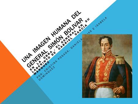 UNA IMAGEN HUMANA del general SIMÓN bolivar
