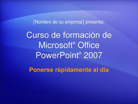 Curso de formación de Microsoft® Office PowerPoint® 2007