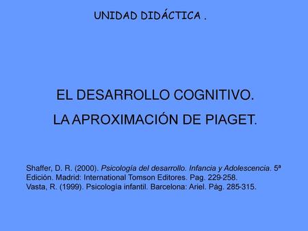 EL DESARROLLO COGNITIVO. LA APROXIMACIÓN DE PIAGET.