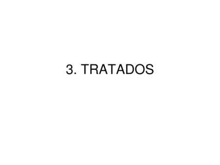 3. TRATADOS.