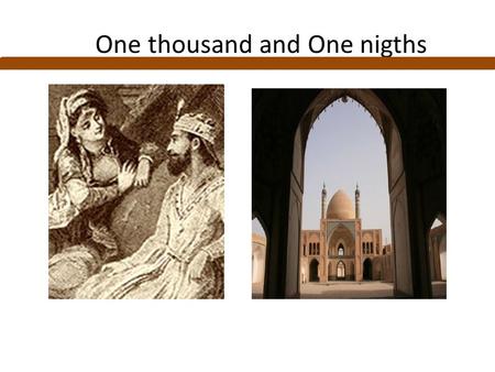 One thousand and One nigths.