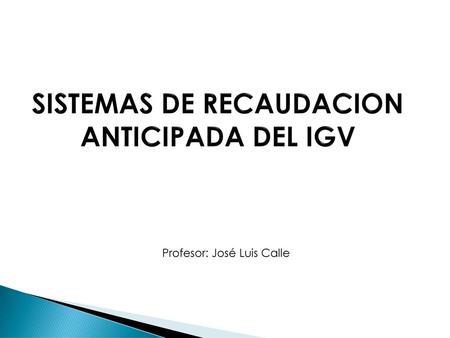 SISTEMAS DE RECAUDACION ANTICIPADA DEL IGV