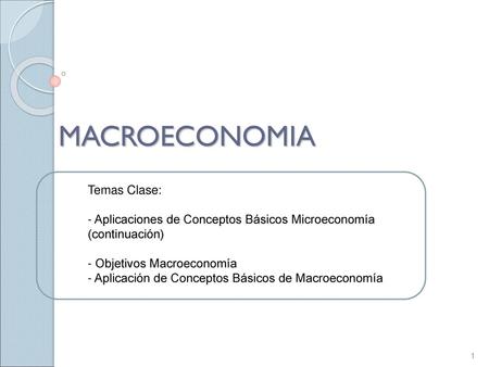 MACROECONOMIA Temas Clase: