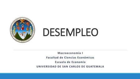Facultad de Ciencias Económicas UNIVERSIDAD DE SAN CARLOS DE GUATEMALA