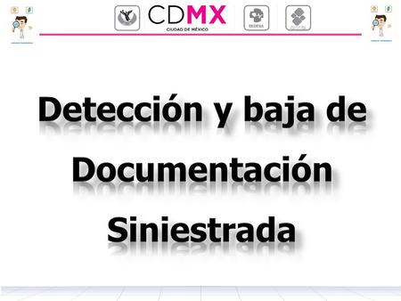 Detección y baja de Documentación Siniestrada