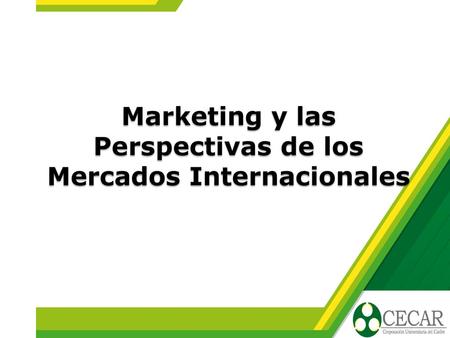 Marketing y las Perspectivas de los Mercados Internacionales