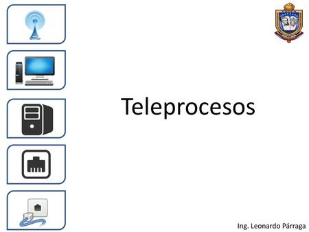 Teleprocesos Ing. Leonardo Párraga.