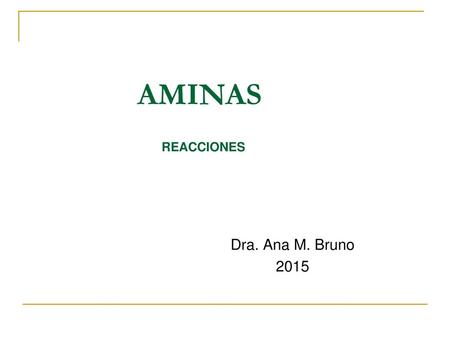 AMINAS REACCIONES Dra. Ana M. Bruno 2015.