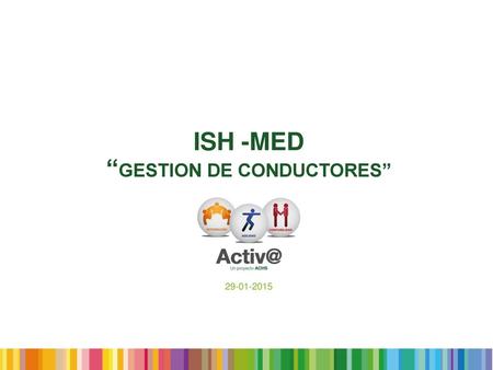ISH -MED “GESTION DE CONDUCTORES”