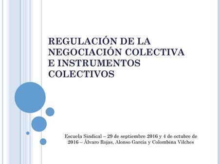 REGULACIÓN DE LA NEGOCIACIÓN COLECTIVA E INSTRUMENTOS COLECTIVOS
