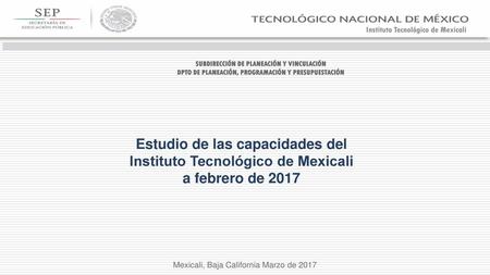 Estudio de las capacidades del Instituto Tecnológico de Mexicali