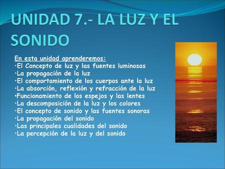 UNIDAD 7.- LA LUZ Y EL SONIDO