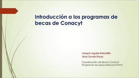 Introducción a los programas de becas de Conacyt