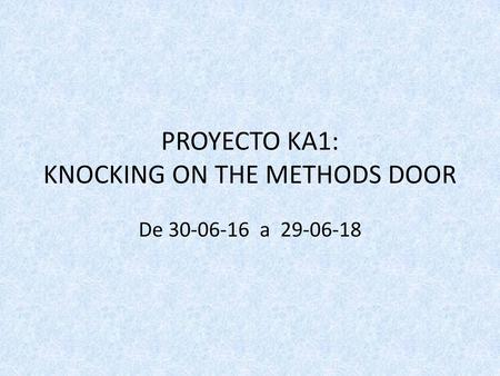 PROYECTO KA1: KNOCKING ON THE METHODS DOOR
