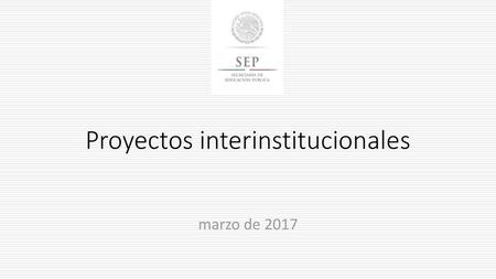 Proyectos interinstitucionales