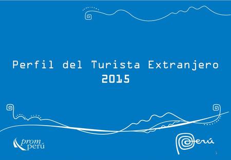Perfil del Turista Extranjero 2015