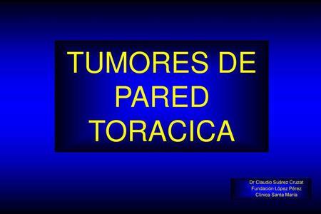 TUMORES DE PARED TORACICA