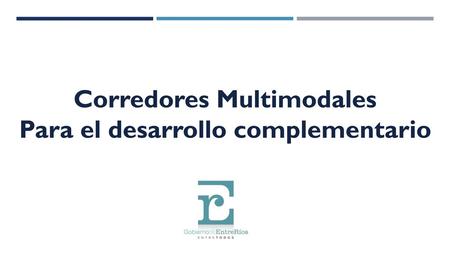 Corredores Multimodales Para el desarrollo complementario