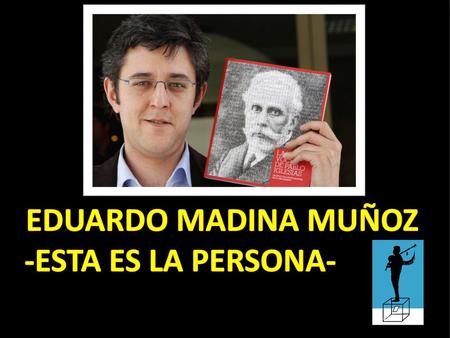 EDUARDO MADINA MUÑOZ -ESTA ES LA PERSONA-.