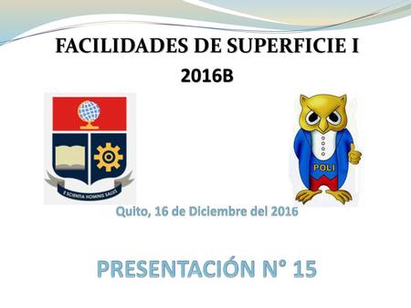 Quito, 16 de Diciembre del 2016 PRESENTACIÓN N° 15