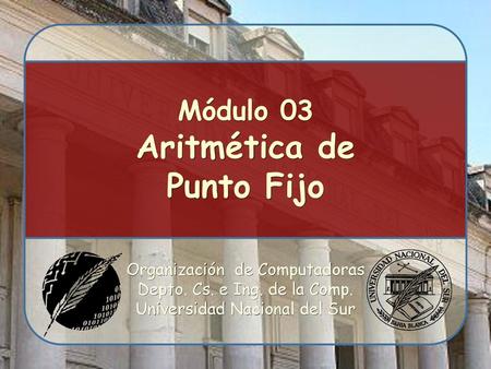 Módulo 03 Aritmética de Punto Fijo