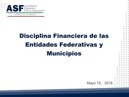 Disciplina Financiera de las Entidades Federativas y Municipios