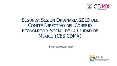 Segunda Sesión Ordinaria 2015 del Comité Directivo del Consejo Económico y Social de la Ciudad de México (CES CDMX) 17 de agosto de 2015.