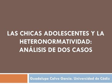Las chicas adolescentes y la heteronormatividad: análisis de dos casos