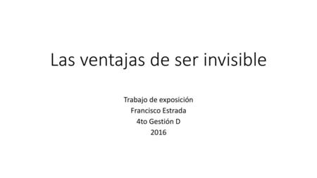 Las ventajas de ser invisible