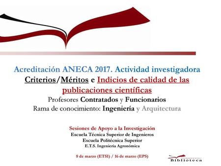 Acreditación ANECA 2017. Actividad investigadora Criterios/Méritos e Indicios de calidad de las publicaciones científicas Profesores Contratados y Funcionarios.
