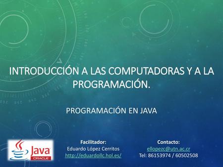 Introducción a las computadoras y a la programación.